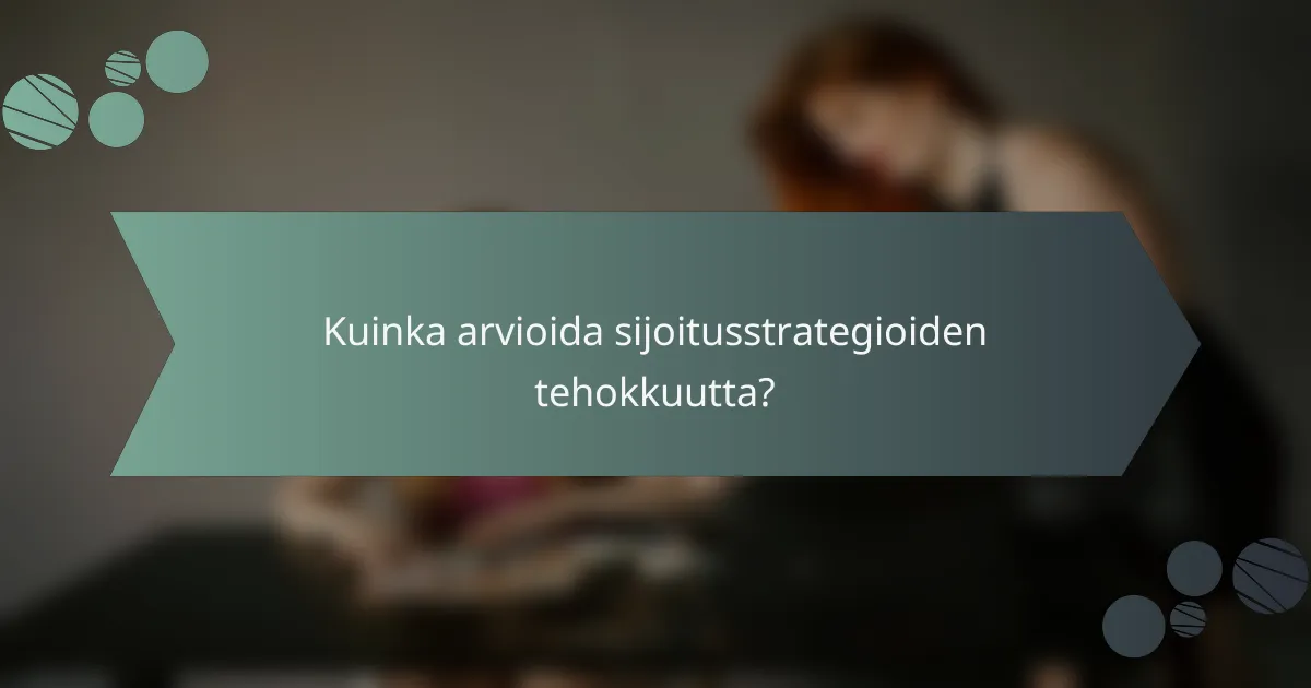 Kuinka arvioida sijoitusstrategioiden tehokkuutta?