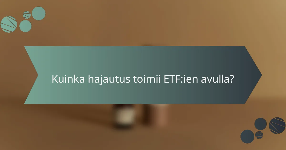 Kuinka hajautus toimii ETF:ien avulla?