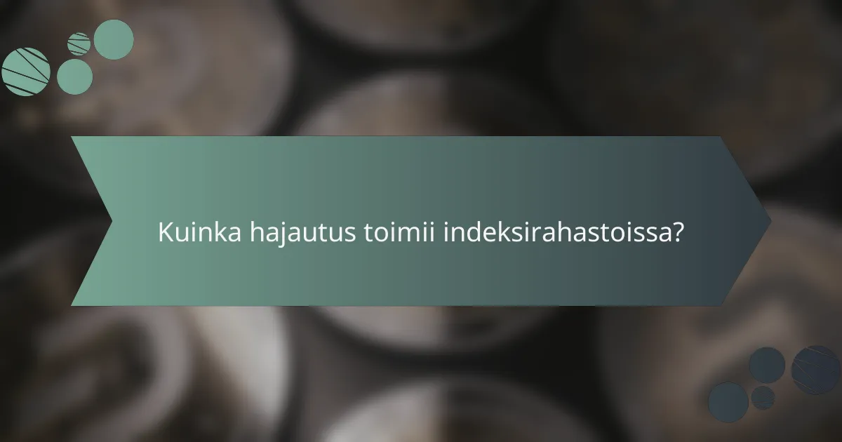 Kuinka hajautus toimii indeksirahastoissa?