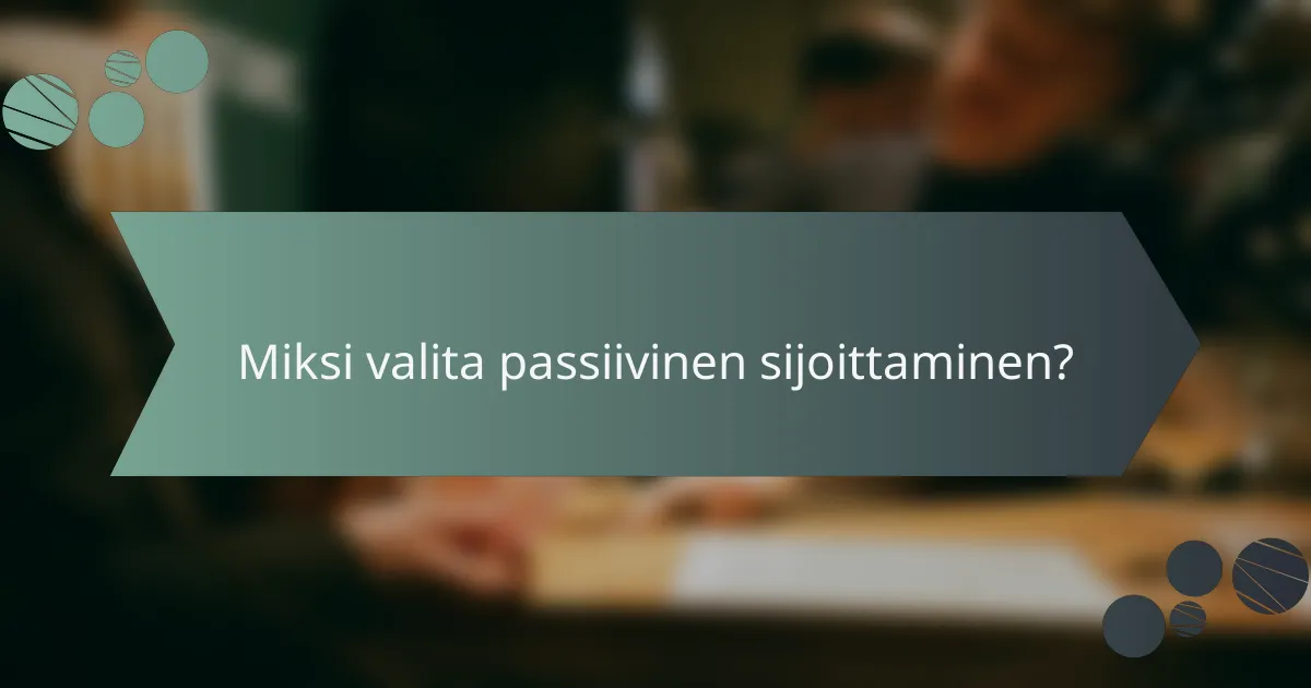 Miksi valita passiivinen sijoittaminen?