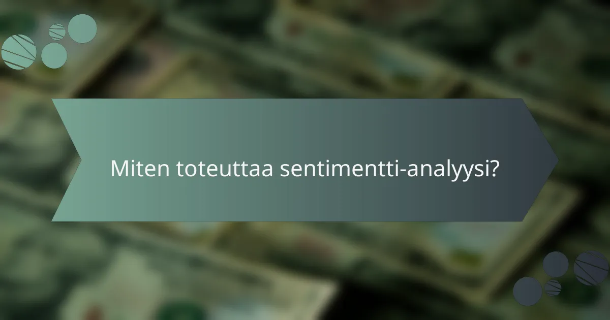 Miten toteuttaa sentimentti-analyysi?