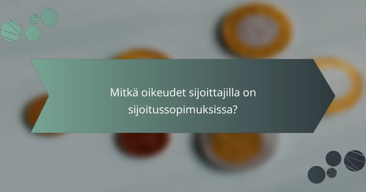 Mitkä oikeudet sijoittajilla on sijoitussopimuksissa?