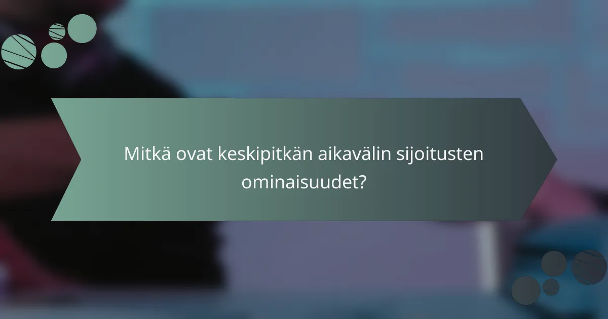 Mitkä ovat keskipitkän aikavälin sijoitusten ominaisuudet?